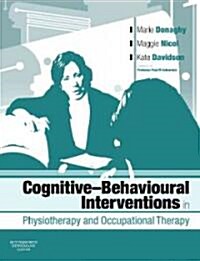 Cognitive Behavioural Interventions in Physiotherapy and Occupational Therapy (Paperback)