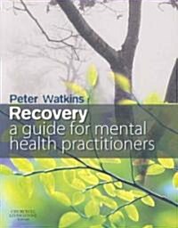 Recovery : A Guide for Mental Health Practitioners (Paperback)