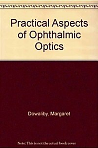 Practical Aspects of Ophthalmic Optics (Hardcover, 3rd, Subsequent)