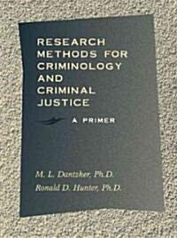 Research Methods for Criminology and Criminal Justice : A Primer (Hardcover)