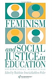 Feminism and Social Justice in Education : International Perspectives (Hardcover)