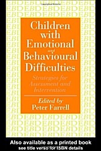 Children with Emotional and Behavioural Difficulties : Strategies for Assessment and Intervention (Paperback)
