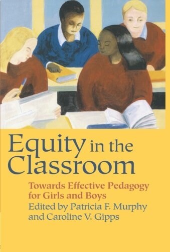 Equity in the Classroom : Towards Effective Pedagogy for Girls and Boys (Paperback)
