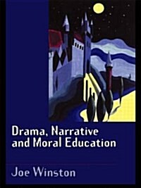 Drama, Narrative and Moral Education (Paperback)