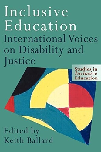 Inclusive Education : International Voices on Disability and Justice (Paperback)