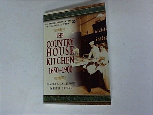 The Country House Kitchen 1650-1900 (Paperback)
