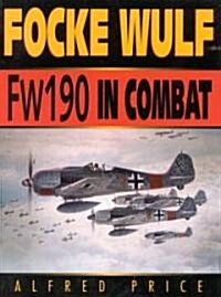 Focke Wulf Fw 190 in Combat (Paperback)