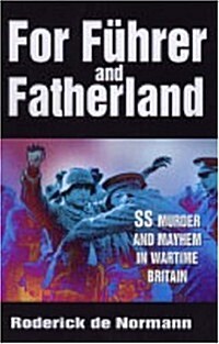 For Fuhrer and Fatherland : SS Murder and Mayhem in Wartime Britain (Paperback)