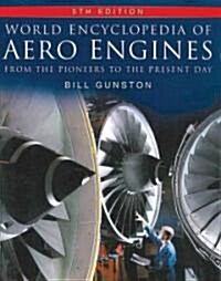 World Encyclopedia of Aero Engines : From the Pioneers to the Present Day (Hardcover, 5 Revised edition)