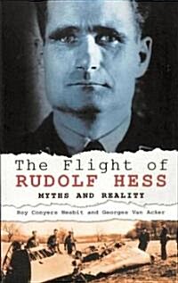The Flight of Rudolf Hess : Myths and Reality (Paperback, New ed)