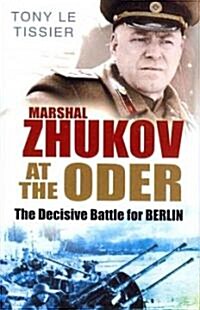 Marshal Zhukov at the Oder : The Decisive Battle for Berlin (Hardcover)
