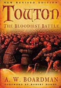 Towton : The Bloodiest Battle (Paperback, Revised ed.)