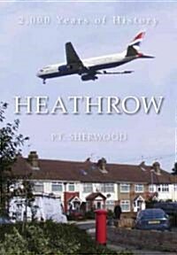 Heathrow : 2000 Years of History (Paperback, 2 Revised edition)