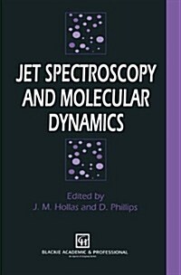 Jet Spectroscopy and Molecular Dynamics (Hardcover, 1995 ed.)