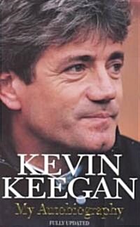 My Autobiography : Kevin Keegan (Paperback)