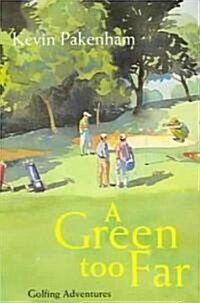A Green Too Far (Paperback)