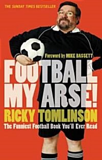 Football My Arse! (Paperback)