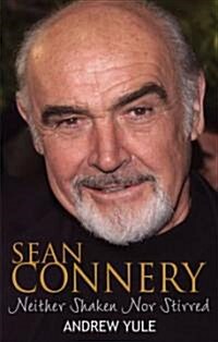 Sean Connery : Neither Shaken Nor Stirred (Paperback)