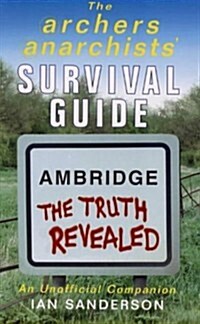 The Archers Anarchists Survival Guide (Paperback)