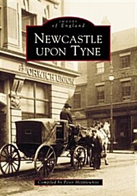 Newcastle Upon Tyne In Old Photographs (Paperback)