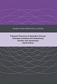 Transport Processes and Separation Process Principles (Includes Unit Operations), Pearson New International Edition (Paperback, 4 ed)