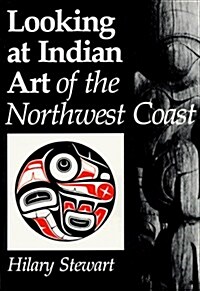 Looking at Indian Art of the Northwest Coast (Paperback, UNABRIDGED VERSION)