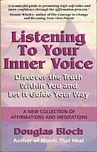 Listening to Your Inner Voice: Discover the Truth within You and Let it Guide Your Way (Paperback, Third Edition)