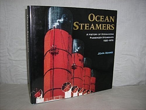 Ocean Steamers : History of Ocean-going Passenger Steam Ships, 1830-1970 (Hardcover)