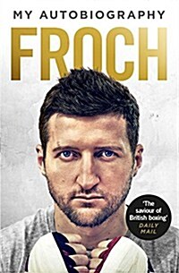 Froch : My Autobiography (Paperback)