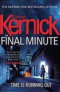 The Final Minute : (Tina Boyd: 7): another riveting rollercoaster of a ride from bestselling author Simon Kernick (Paperback)