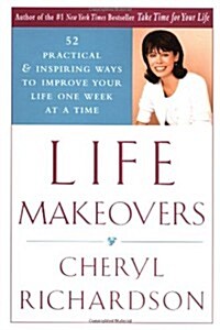 [중고] Life Makeovers: 52 Practical & Inspiring Ways To Improve Your Life One Week At A Time (Hardcover)
