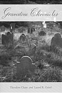 Gravestone Chronicles II: More Eighteenth-Century New England Carvers and an Exploration of Gravestone Heraldica (Paperback, First Edition)