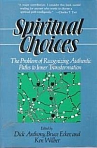 Spiritual Choices: The Problem of Recognizing Paths to Inner Transformation (Paperback)