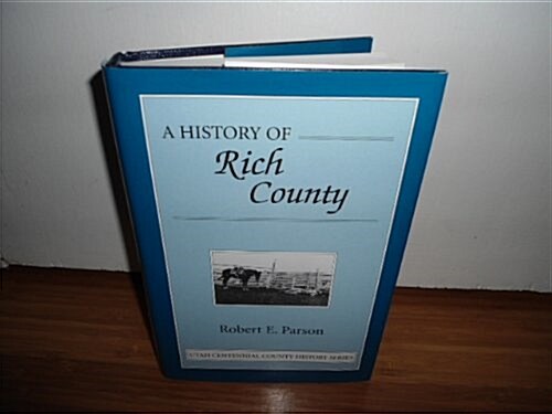 A history of Rich County ([Utah centennial county history series]) (Unknown Binding, 0)