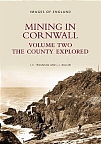 Mining in Cornwall Vol 2 : The County Explorer (Paperback)