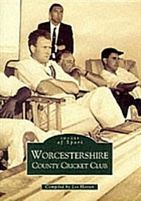 Worcestershire County Cricket Club: Images of Sport (Paperback)