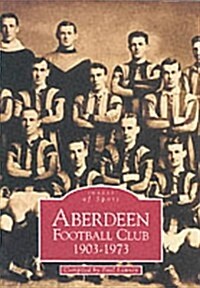 Aberdeen Football Club 1903-1973 (Paperback)