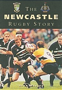 The Newcastle Rugby Story (Paperback)