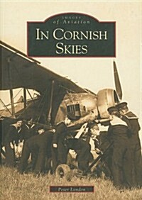 In Cornish Skies : Images of Aviation (Paperback)