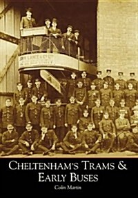 Cheltenhams Trams and Early Buses (Paperback)