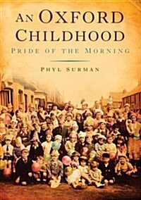 An Oxford Childhood : The Pride of the Morning (Paperback)