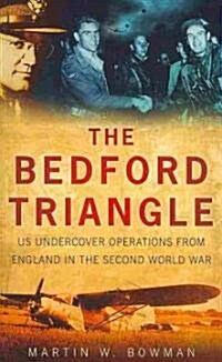 The Bedford Triangle : US Undercover Operations from England in the Second World War (Paperback)