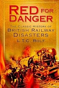 Red for Danger : The Classic History of British Railway Disasters (Paperback, 2nd ed.)
