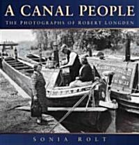 A Canal People : The Photographs of Robert Longden (Paperback)