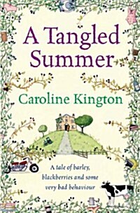 A Tangled Summer: A Tale of Barley, Blackberries and Some Very Bad Behaviour (Hardcover)