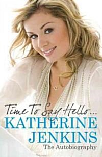 Time to Say Hello : My Autobiography (Paperback)