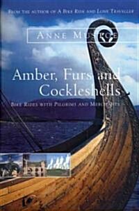 Amber, Furs and Cockleshells : Bike Rides with Pilgrims and Merchants (Paperback)