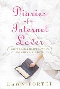 Diaries of an Internet Lover (Paperback)