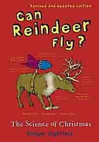 Can Reindeer Fly? : The Science of Christmas (Paperback)