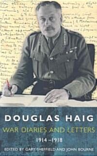 Douglas Haig : Diaries and Letters 1914-1918 (Paperback)